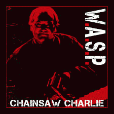 WASP : Chainsaw Charlie (Murders in the New Morgue)
